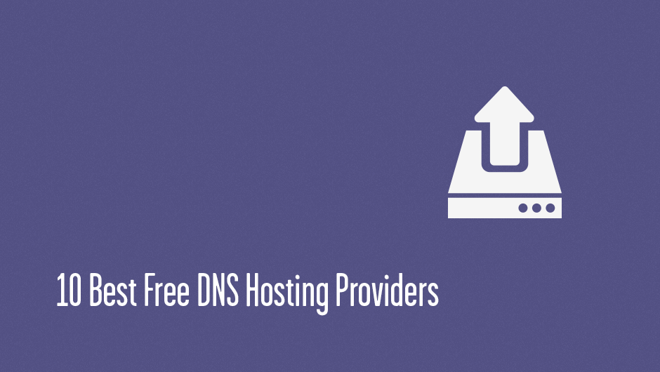 10 Best Free DNS Hosting Providers