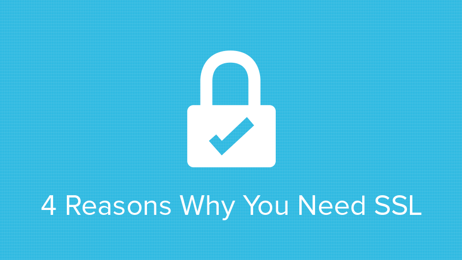 4 Reasons Why You Need SSL