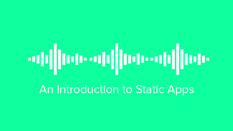 Introduction to Static Apps